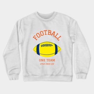 ONE TEAM, ONE DREAM Crewneck Sweatshirt